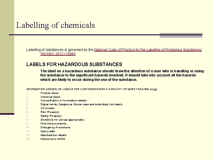 Labelling of chemicals Labelling of substances is governed by the National Code of Practice