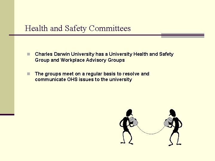Health and Safety Committees n Charles Darwin University has a University Health and Safety