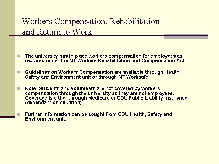 Workers Compensation, Rehabilitation and Return to Work n The university has in place workers