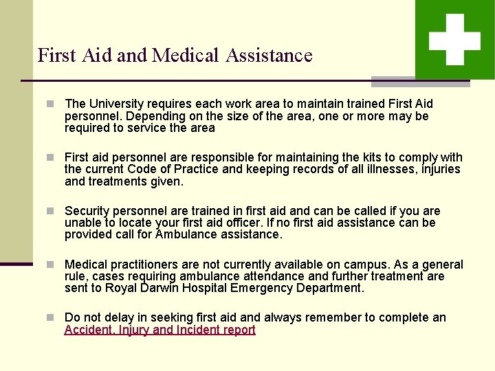 First Aid and Medical Assistance n The University requires each work area to maintain