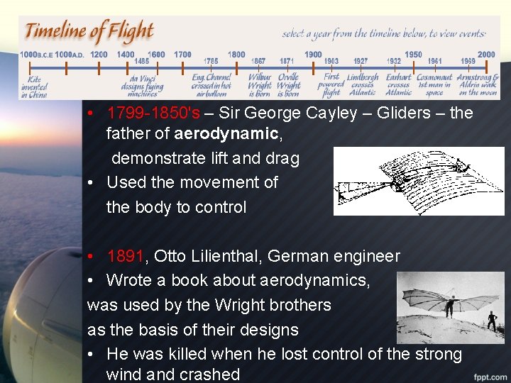  • 1799 -1850's – Sir George Cayley – Gliders – the father of