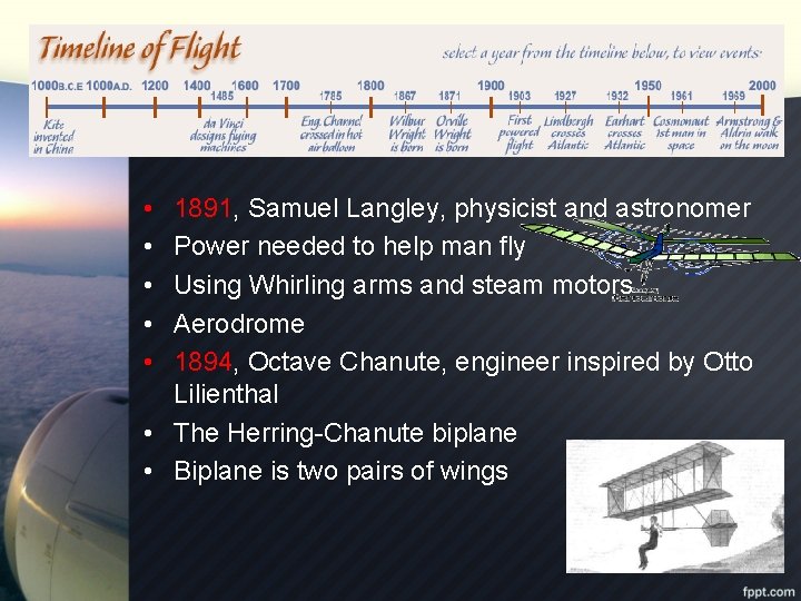  • • • 1891, Samuel Langley, physicist and astronomer Power needed to help