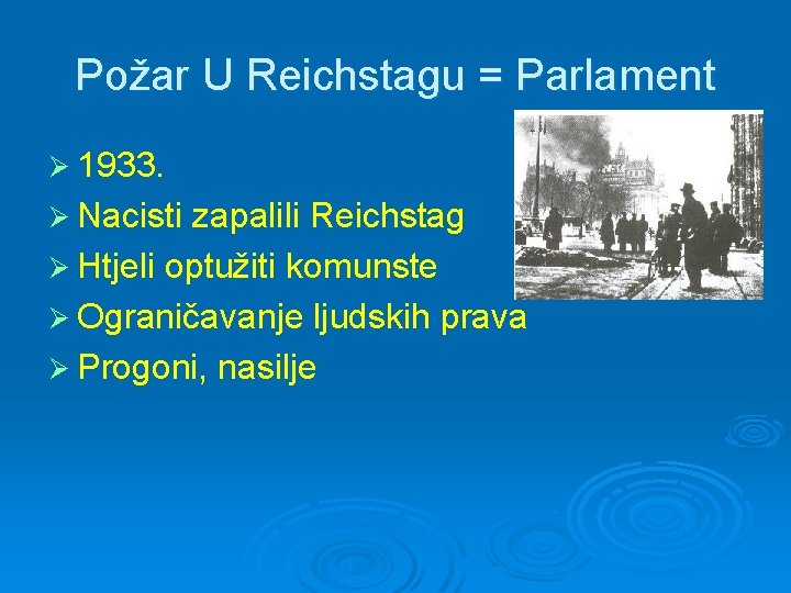 Požar U Reichstagu = Parlament Ø 1933. Ø Nacisti zapalili Reichstag Ø Htjeli optužiti