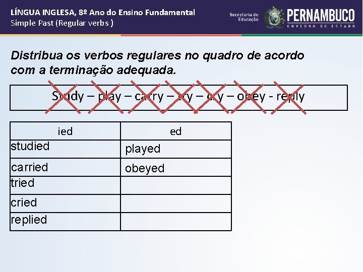 LÍNGUA INGLESA, 8º Ano do Ensino Fundamental Simple Past (Regular verbs ) Distribua os