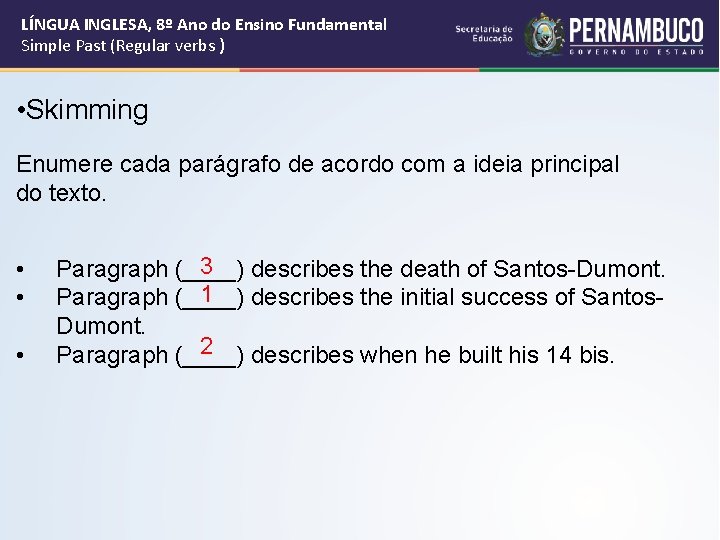 LÍNGUA INGLESA, 8º Ano do Ensino Fundamental Simple Past (Regular verbs ) • Skimming