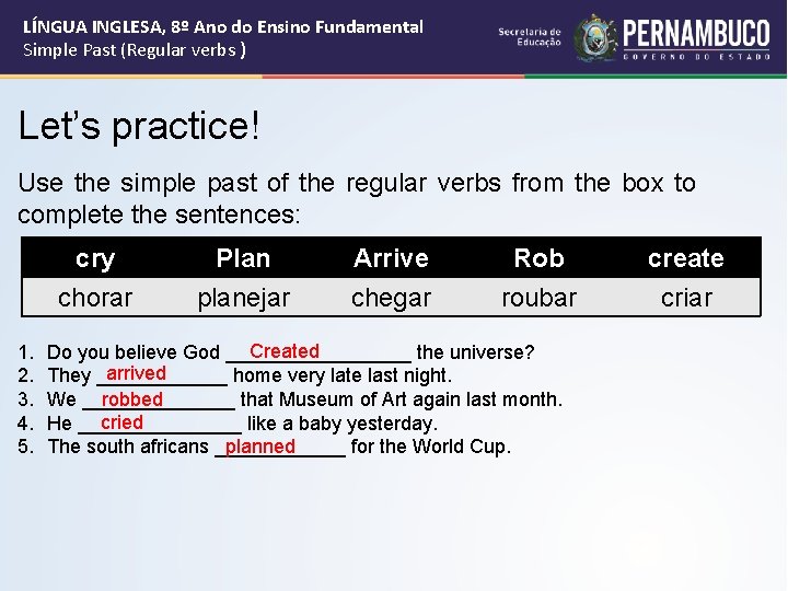 LÍNGUA INGLESA, 8º Ano do Ensino Fundamental Simple Past (Regular verbs ) Let’s practice!