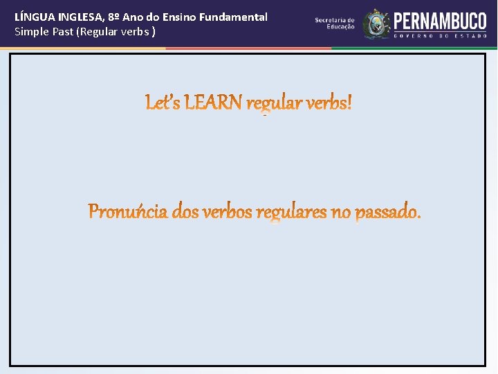 LÍNGUA INGLESA, 8º Ano do Ensino Fundamental Simple Past (Regular verbs ) 