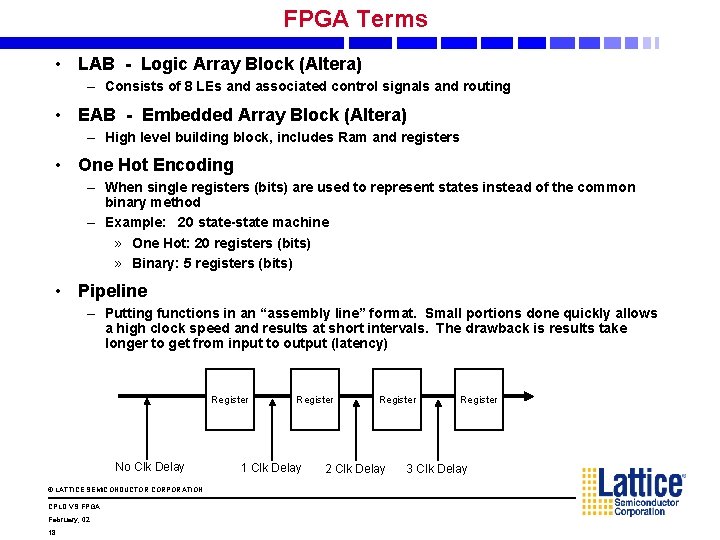 FPGA Terms • LAB - Logic Array Block (Altera) – Consists of 8 LEs