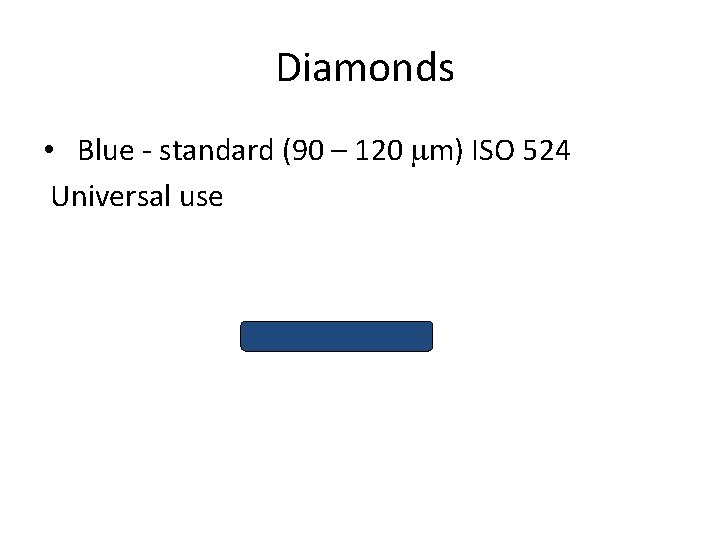 Diamonds • Blue - standard (90 – 120 mm) ISO 524 Universal use 