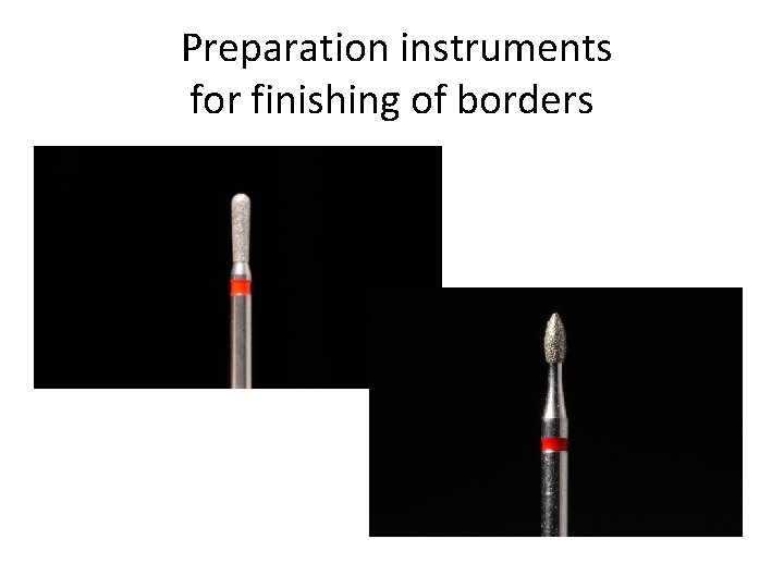 Preparation instruments for finishing of borders 