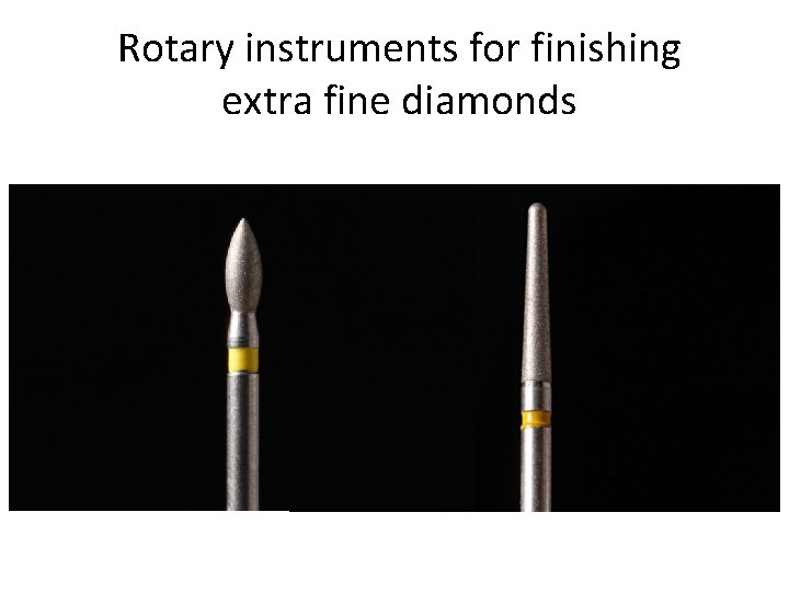 Rotary instruments for finishing extra fine diamonds 