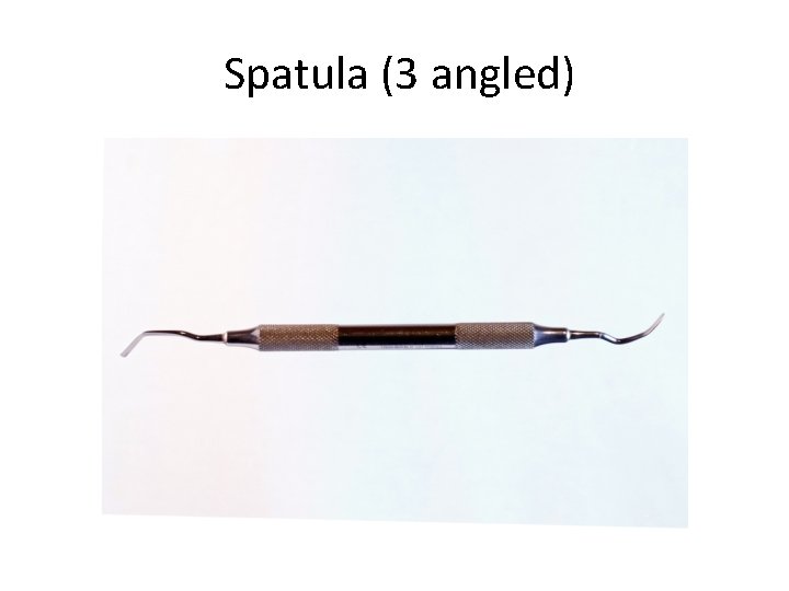 Spatula (3 angled) 