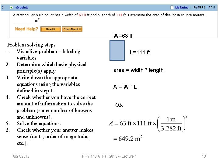 W=63 ft Problem solving steps 1. Visualize problem – labeling variables 2. Determine which