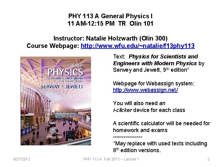 PHY 113 A General Physics I 11 AM-12: 15 PM TR Olin 101 Instructor: