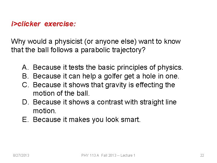 i>clicker exercise: Why would a physicist (or anyone else) want to know that the