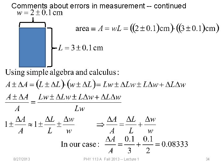 Comments about errors in measurement -- continued 8/27/2013 PHY 113 A Fall 2013 --