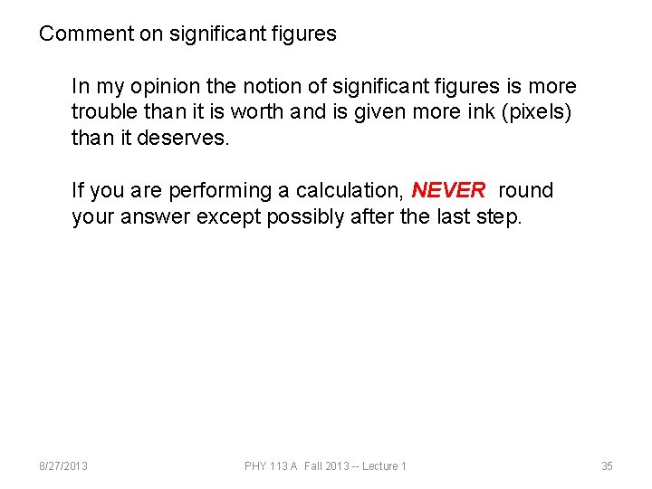 Comment on significant figures In my opinion the notion of significant figures is more