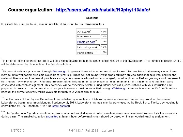 Course organization: http: //users. wfu. edu/natalie/f 13 phy 113/info/ 8/27/2013 PHY 113 A Fall