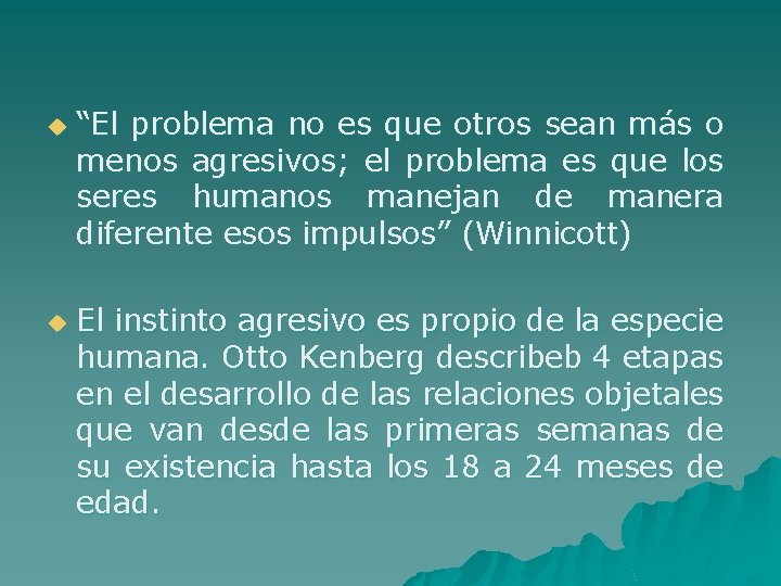 u u “El problema no es que otros sean más o menos agresivos; el