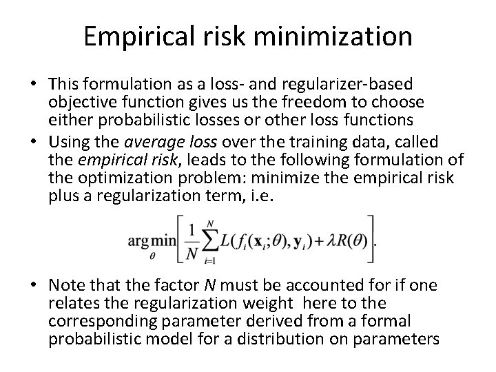 Empirical risk minimization • This formulation as a loss- and regularizer-based objective function gives