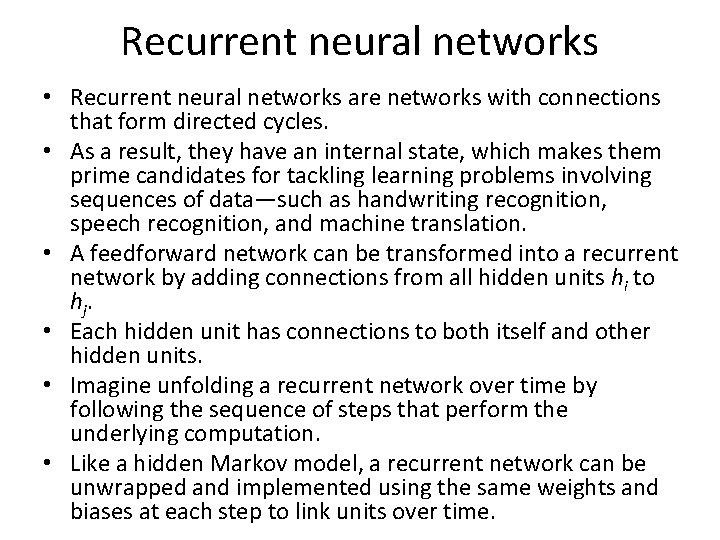 Recurrent neural networks • Recurrent neural networks are networks with connections that form directed