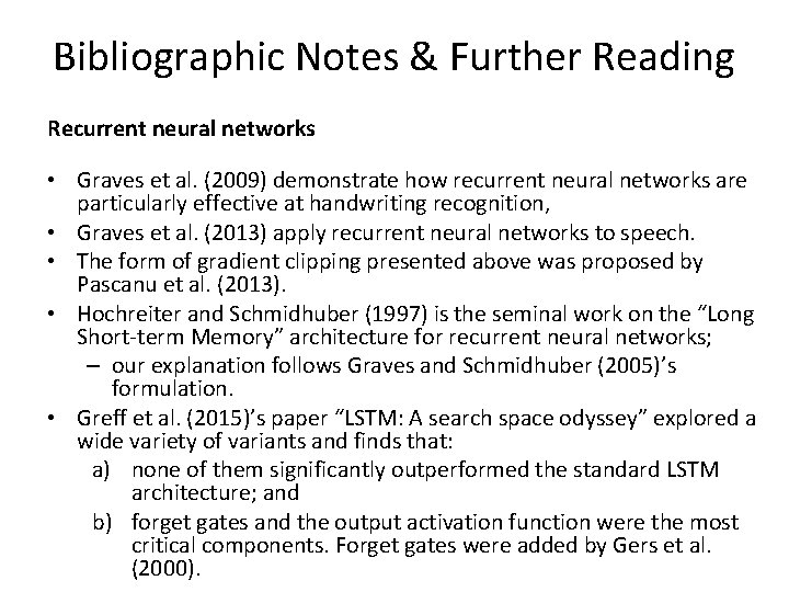 Bibliographic Notes & Further Reading Recurrent neural networks • Graves et al. (2009) demonstrate