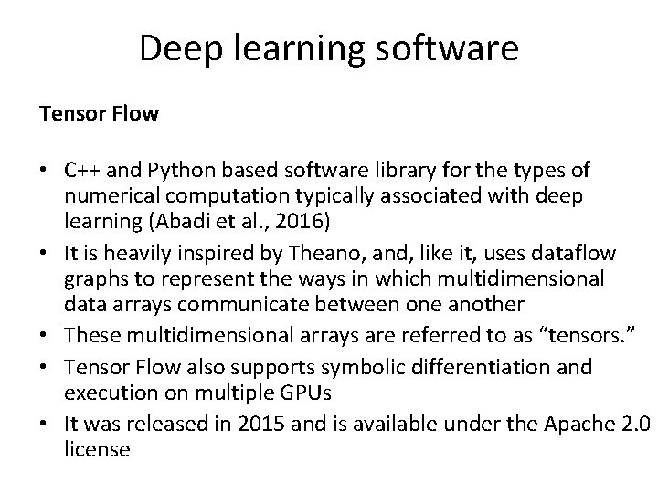 Deep learning software Tensor Flow • C++ and Python based software library for the