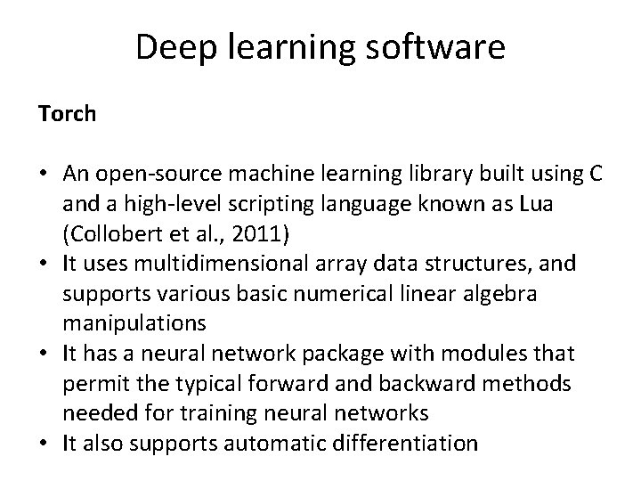 Deep learning software Torch • An open-source machine learning library built using C and