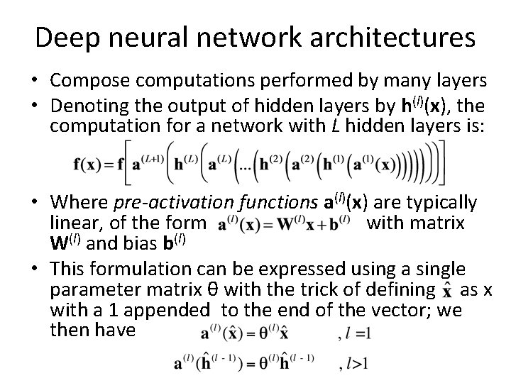 Deep neural network architectures • Compose computations performed by many layers • Denoting the