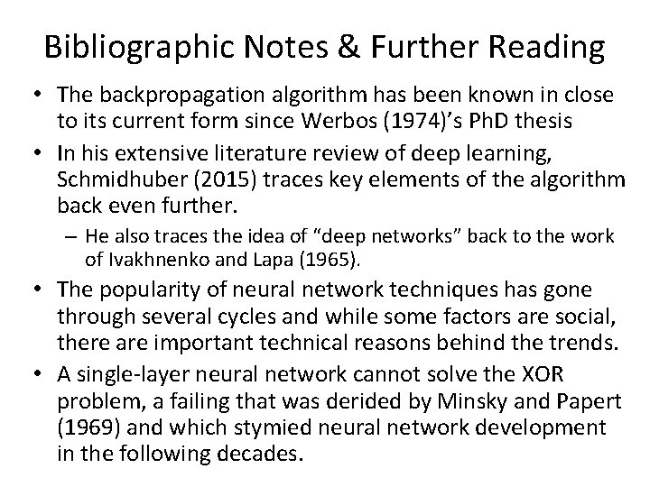 Bibliographic Notes & Further Reading • The backpropagation algorithm has been known in close