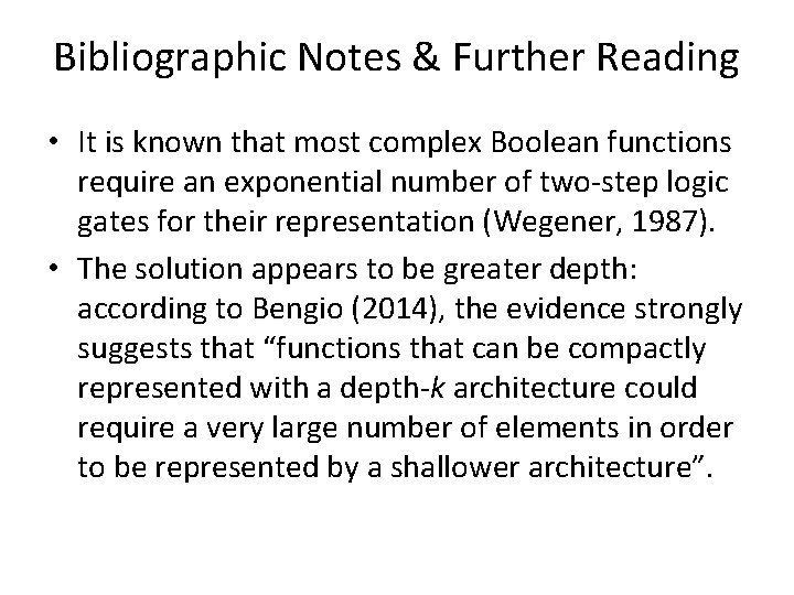 Bibliographic Notes & Further Reading • It is known that most complex Boolean functions