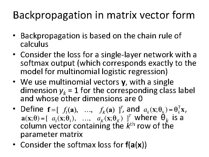 Backpropagation in matrix vector form • Backpropagation is based on the chain rule of