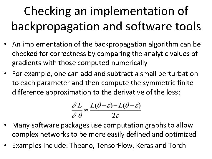 Checking an implementation of backpropagation and software tools • An implementation of the backpropagation