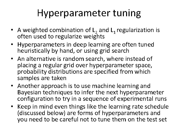 Hyperparameter tuning • A weighted combination of L 2 and L 1 regularization is