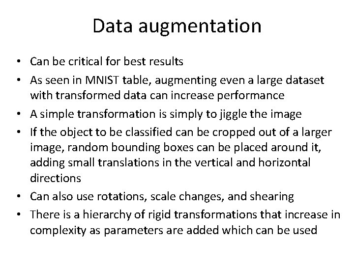 Data augmentation • Can be critical for best results • As seen in MNIST