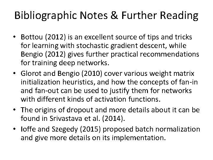 Bibliographic Notes & Further Reading • Bottou (2012) is an excellent source of tips