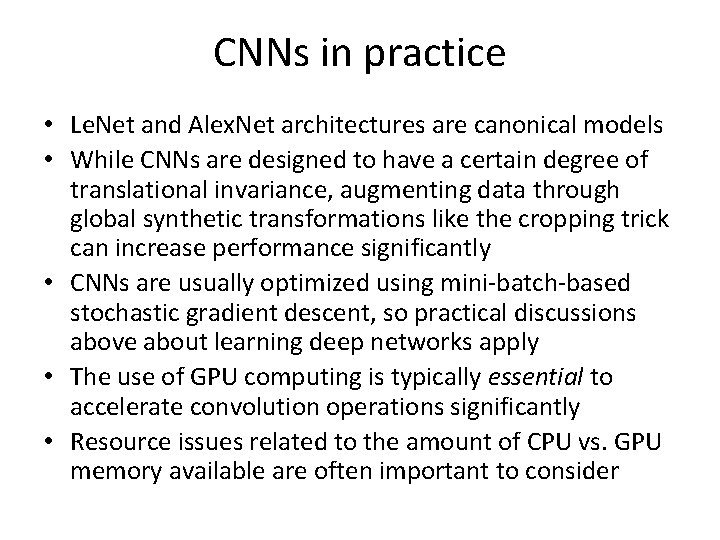 CNNs in practice • Le. Net and Alex. Net architectures are canonical models •