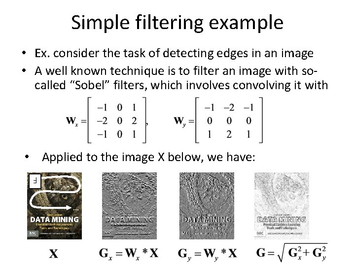 Simple filtering example • Ex. consider the task of detecting edges in an image