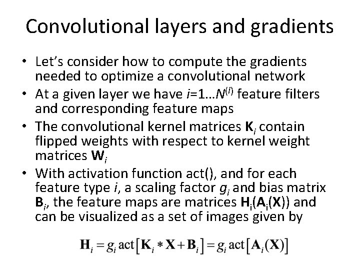 Convolutional layers and gradients • Let’s consider how to compute the gradients needed to