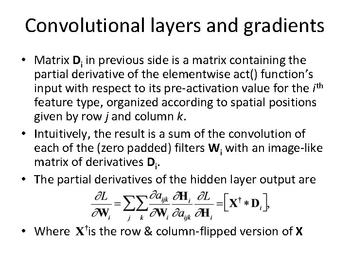 Convolutional layers and gradients • Matrix Di in previous side is a matrix containing