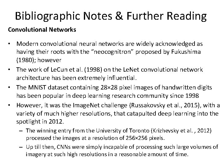 Bibliographic Notes & Further Reading Convolutional Networks • Modern convolutional neural networks are widely