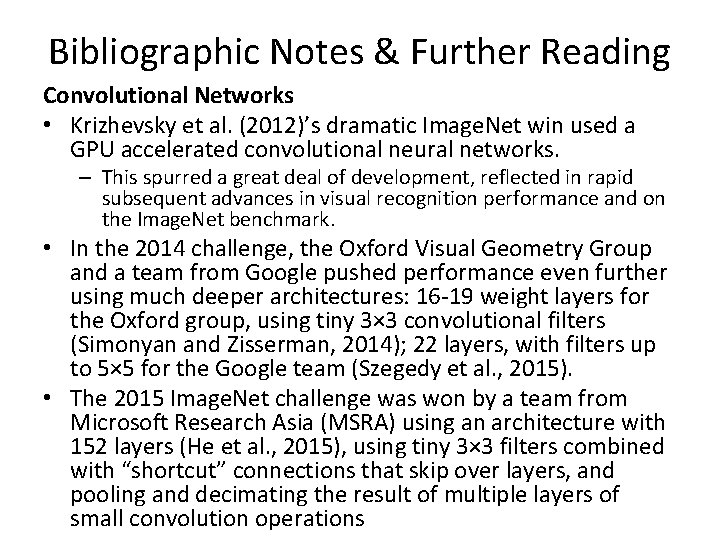 Bibliographic Notes & Further Reading Convolutional Networks • Krizhevsky et al. (2012)’s dramatic Image.