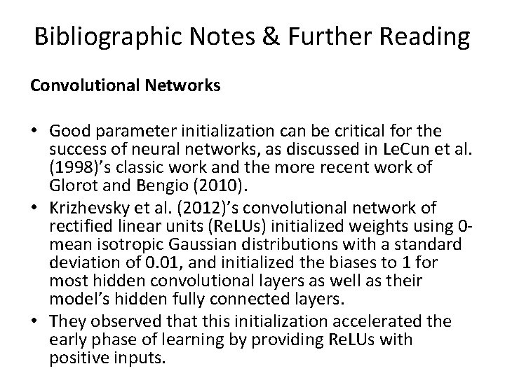 Bibliographic Notes & Further Reading Convolutional Networks • Good parameter initialization can be critical