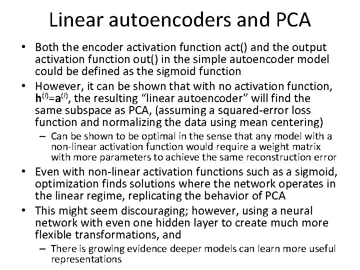 Linear autoencoders and PCA • Both the encoder activation function act() and the output