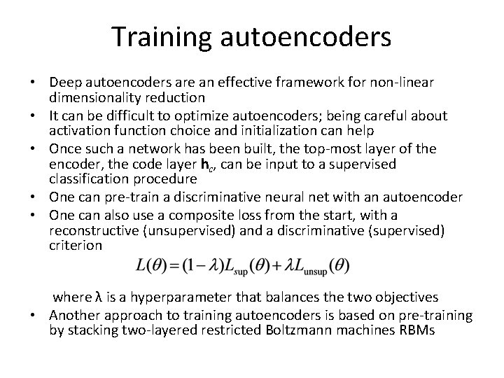 Training autoencoders • Deep autoencoders are an effective framework for non-linear dimensionality reduction •