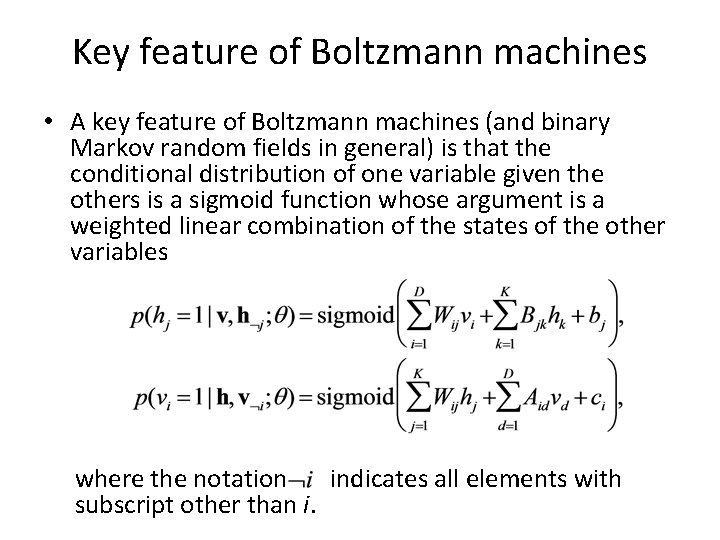 Key feature of Boltzmann machines • A key feature of Boltzmann machines (and binary