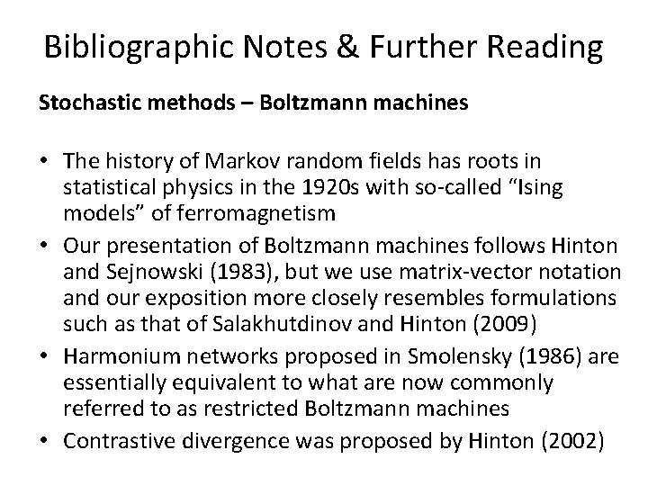 Bibliographic Notes & Further Reading Stochastic methods – Boltzmann machines • The history of