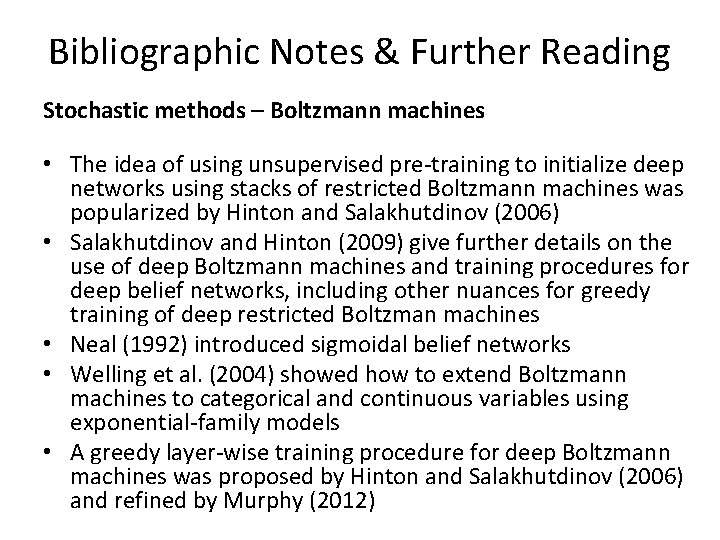 Bibliographic Notes & Further Reading Stochastic methods – Boltzmann machines • The idea of