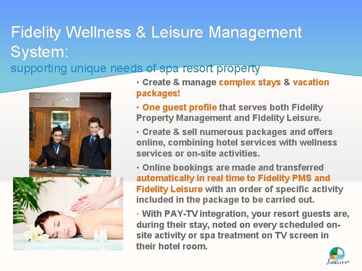 Fidelity Wellness & Leisure Management System: supporting unique needs of spa resort property •