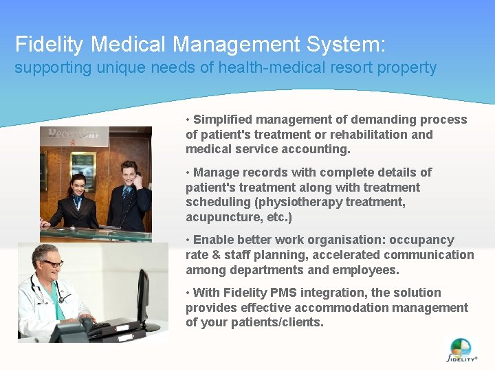 Fidelity Medical Management System: supporting unique needs of health-medical resort property • Simplified management